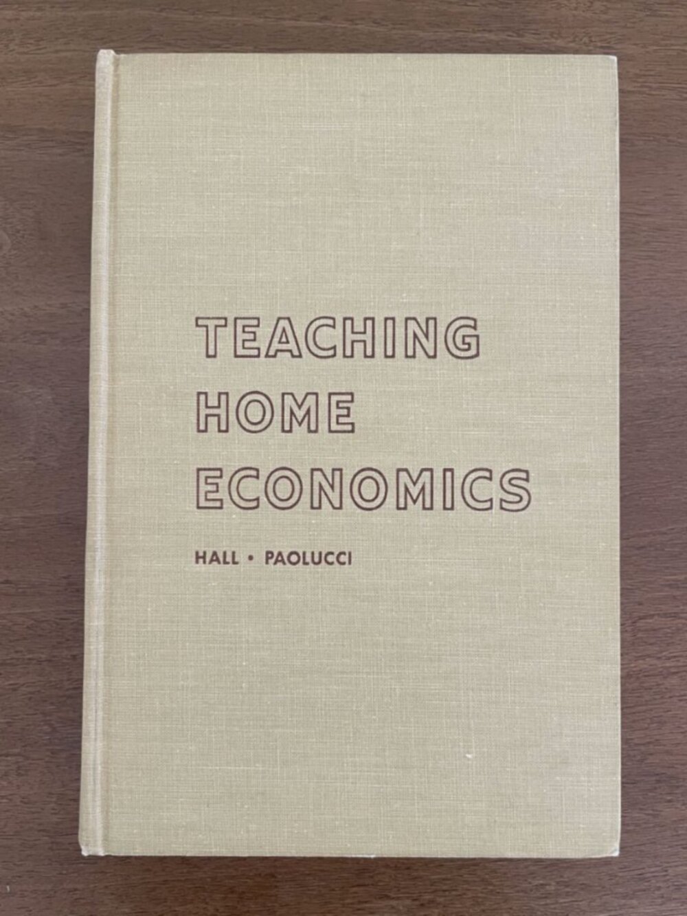 Vintage 1961 Teaching Home Economics Hardcover Book Hall & Paolucci 1st Ed